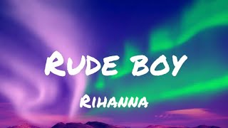 Rihanna - Rude Boy (lyrics)