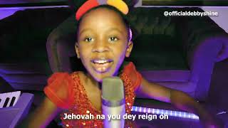 Mercy Chinwo - Na You Dey Reign (Cover By Debbyshine)