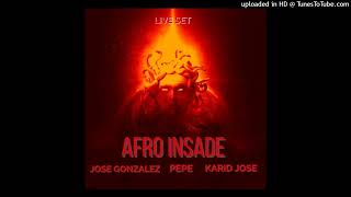 Afro Insade - Dj Jose Gonzalez - Dj Karid Jose - Dj Pepe