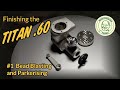 Metal Finishing Processes on the Titan .60 Engine