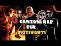 10 CANZONI RAP CHE TI DANNO FORZA