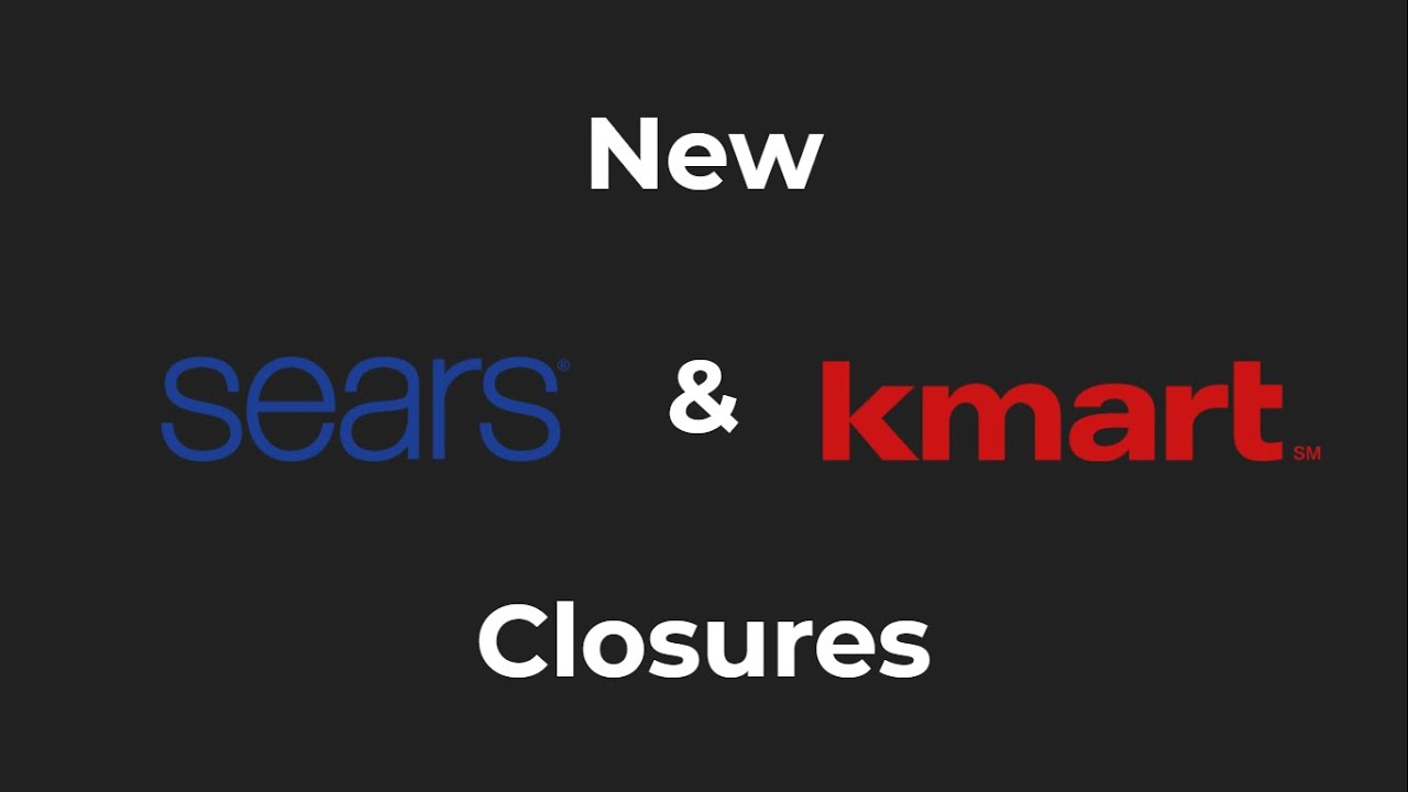 New Sears and Kmart closures **NOW CLOSED**
