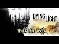 Walking the Walk - Dying Light Design &amp; Art Discussion