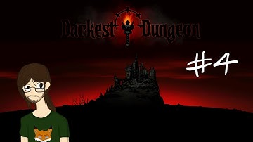 THE WEALD & MORE MISERY - Darkest Dungeon - Episode 4