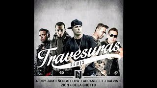 Nicky Jam - Travesuras (Full Remix) Ft. Ñengo Flow, Arcangel, J Balvin, Zion Y De La Ghetto