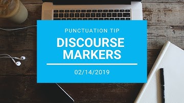Punctuation Tip: Discourse Markers