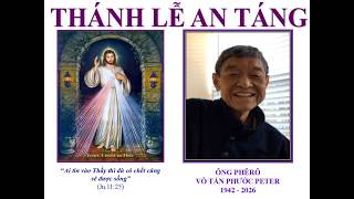 GX Đức Mẹ Lộ Đức - Thánh Lễ An Táng ÔNG PHÊRÔ VÕ TẤN PHƯỚC PETER (ngày 9 tháng 5,2026)