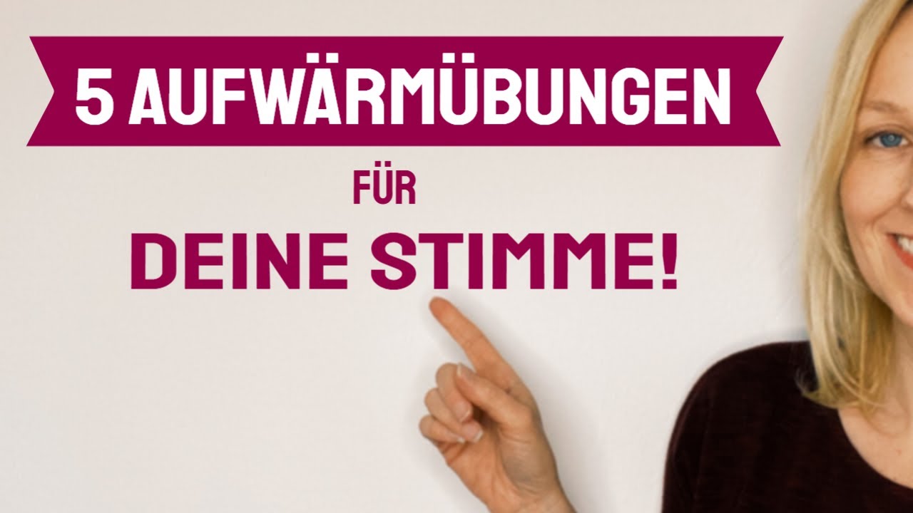 Stimmtraining - deine Stimme aufwärmen mit 5 einfachen Übungen (für Sprecher und Sänger wichtig!)