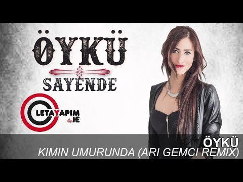 Öykü - Kimin Umurunda ( Ari Gemci Remix )