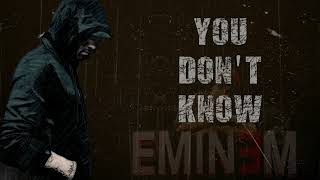 Eminem - You Don't Know