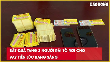 Bắt quả tang 2 người rải tờ rơi cho vay tiền lúc rạng sáng| Báo Lao Động
