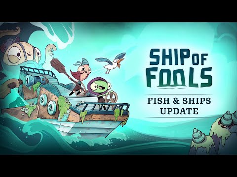 Ship Of Fools | Fish & Ships Update Trailer