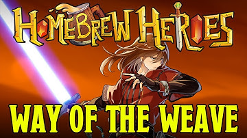 Homebrew Heroes- D&D 5e Way of the Weave Subclass (Play as a Jedi Monk!)