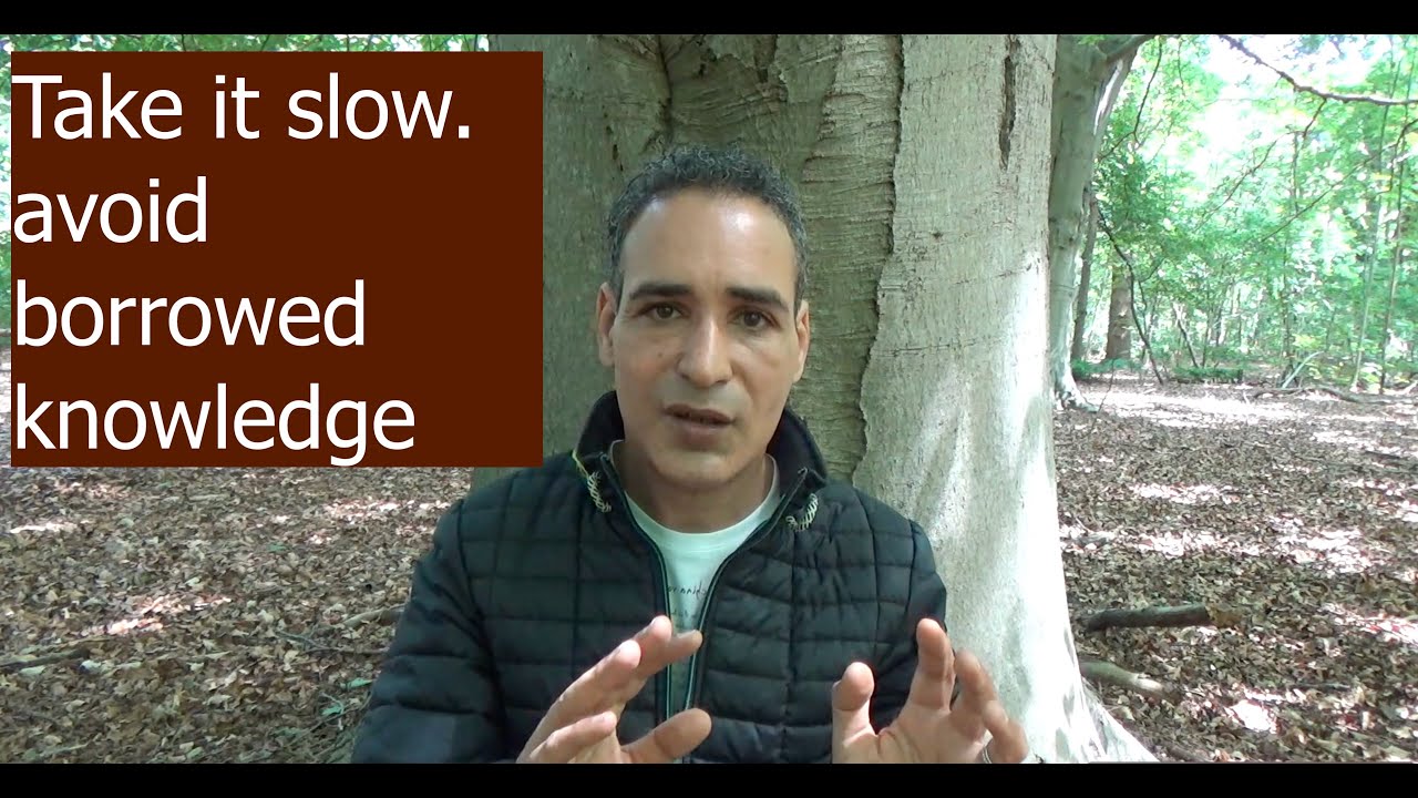 Take it slow, avoid borrowed knowledge - YouTube