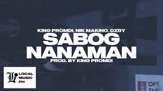 King Promdi - SABOG NANAMAN (with Nik Makino, DZBY) chords