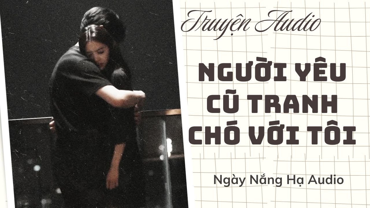[Full Review] NGƯỜI YÊU CŨ TRANH CHÓ VỚI TÔI || Ngày Nắng Hạ