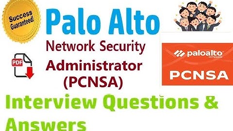 Part#21| Palo Alto PCNSA | Network Security Administrator | Interview Questions and Answers