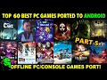 Part 56 top 60 best pcconsole games ported to android