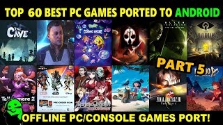 [PART 5/6] Top 60 Best PC/Console Games Ported to Android by Cuphu Style 12,471 views 3 months ago 15 minutes