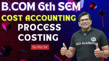 B.com 6th Semester Cost Accounting |  Process Costing | Complete Process costing |#bcom6thsem