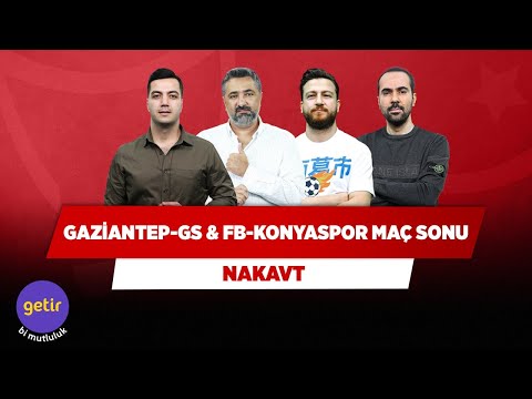 Fenerbahçe - Konyaspor & Gaziantep - Galatasaray | Yağız & Serdar Ali & Uğur K. & Serkan A. | Nakavt