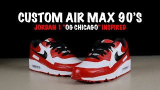 Custom Air Max 90's - Jordan 1 