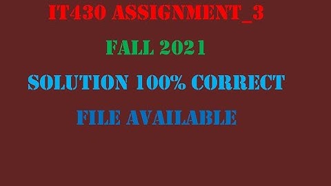 IT430 assignment 3 solution 100% correct By WAQAS AHMAD