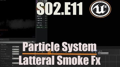Ue4 Tutorials - Deathscyp Factory S02E11 -  Simple particle system   Latteral Smoke