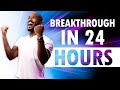 BREAKTHROUGH in 24 Hours - Morning Prayer