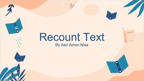Recount Text - definition, function, generic structure, laguage features