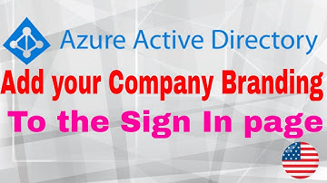 Azure AD How to SET Company Branding for User Login Page | Consistent look-and-feel Azure AD