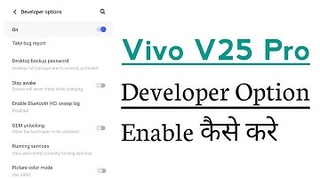 Vivo V25 Pro How To Enable Developer Options