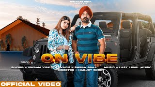 ON VIBE ( ik america ch dollar kutdaa ) | VIKRAM VIRK | SHERA SRAA | LAST LEVEL | HARJOT SINGH |