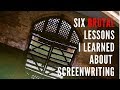 Six BRUTAL Lessons I Learned About Screenwriting