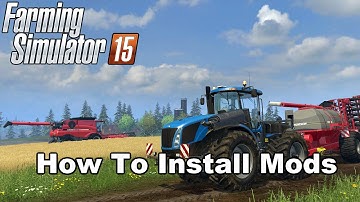 How to install Farming Simulator 2015 Mods