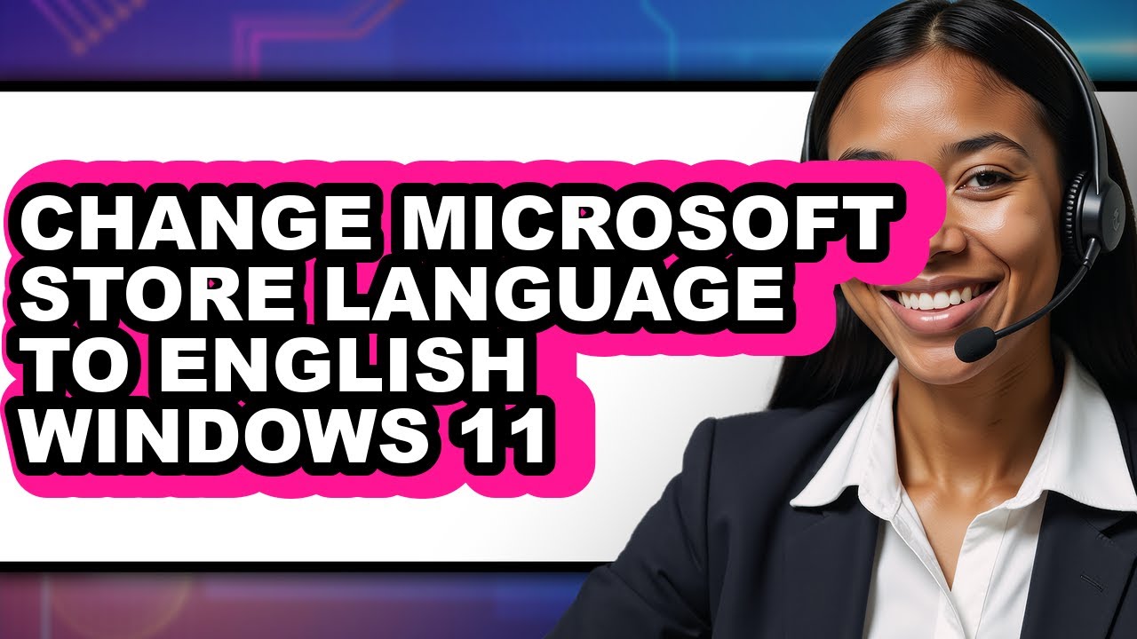 How to Change Microsoft Store Language to English Windows 11 - Full ...