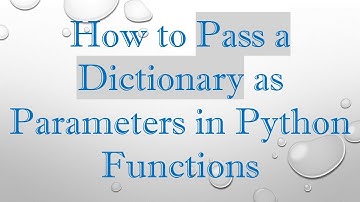 How to Pass a Dictionary as Parameters in Python Functions