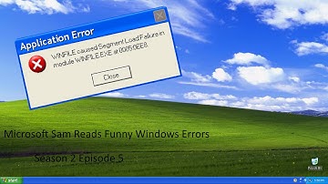 Microsoft Sam Reads Funny Windows Errors Season 2 Episode 5