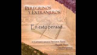 Video thumbnail of "SU NOMBRE ES ADMIRABLE   PEREGRINOS Y EXTRANJEROS"