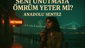 Thumbnail of Seni Unutmaya Ömrüm Yeter mi? — 70’ler Anadolu Psikedelik / Arabesk (Cover) | Anadolu Sentez