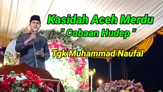 Kasidah Aceh ~ Cobaan Hudep ~ Tgk Muhammad Naufal