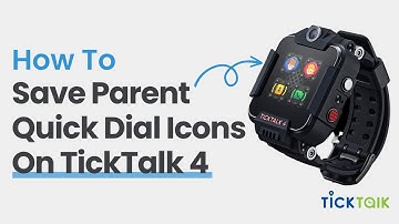 How To Save Parent Quick Dial Icons on TickTalk 4