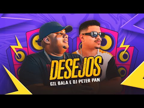 Desejos - Gil Bala Feat . Dj Peter Pan - BATIDÃO - MAIO - 2024