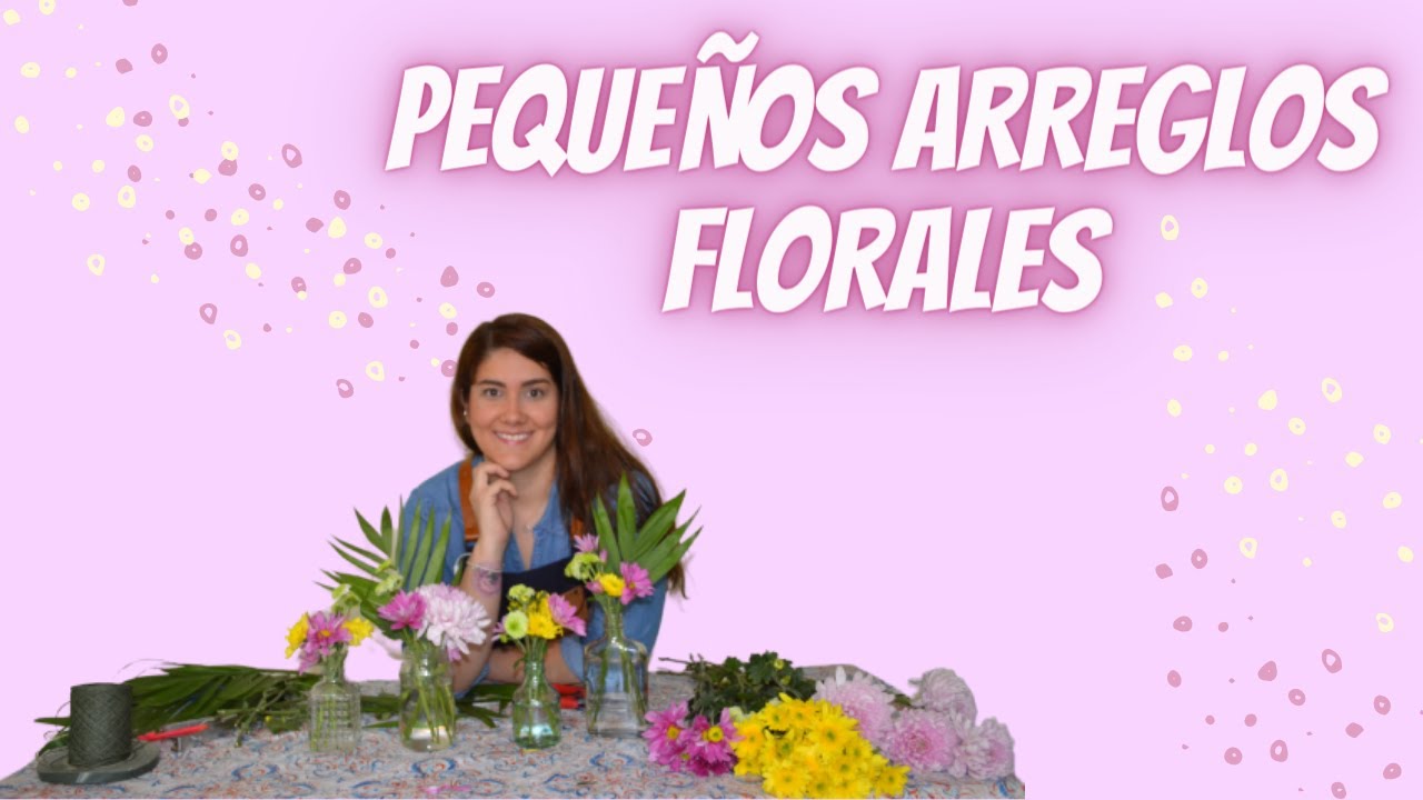 Curso Floristería | ¿Cómo hacer Pequeños Arreglos FLORALES?