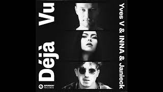 Yves V & INNA & Janieck - Déjà Vu (Official Audio)
