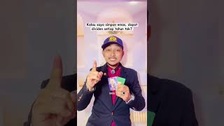 Kalau saya simpan emas, dapat dividen setiap tahun tak?