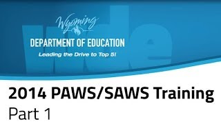 WDE 2014 PAWS / SAWS Building Coordinator Training (Part One)