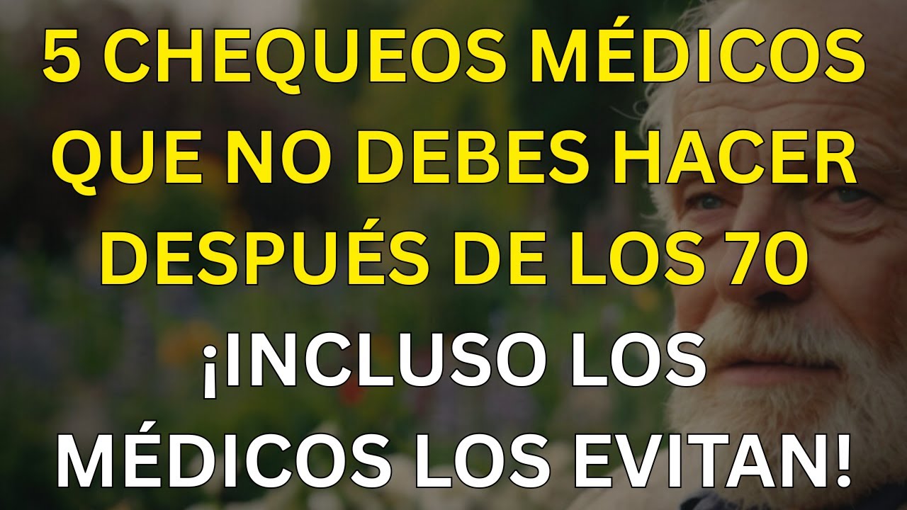 5 revisiones médicas que debes evitar después de los 70, ya que podrían  dañarte más que ayudarte. - YouTube
