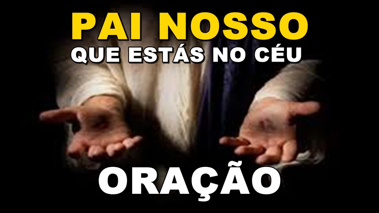 URGENTE! Faça essa oração a Deus | PAI NOSSO 