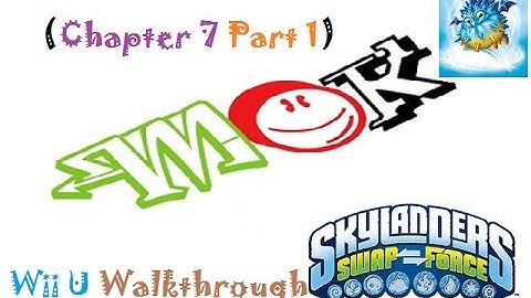 Mok: Skylanders Swap Force (Wii U) Walkthrough Chapter 7 (Part 1 Of 3)